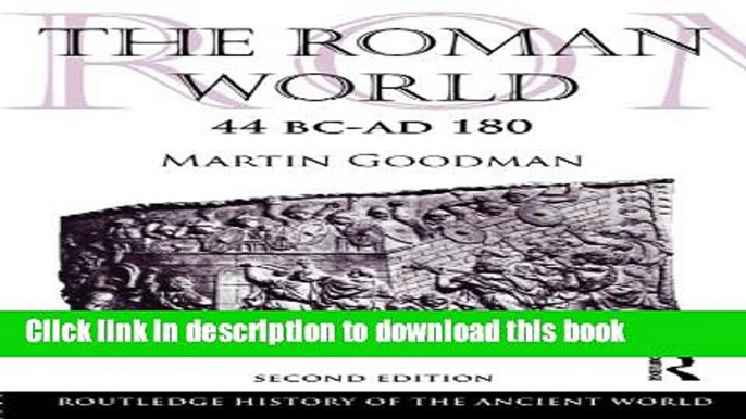 Download The Roman World 44 BC-AD 180 (The Routledge History of the Ancient World)  PDF Online