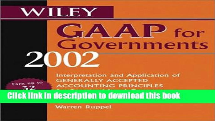 Read Wiley GAAP for Governments 2002: Interpretation and Application of Generally Accepted