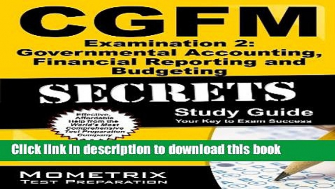 Read CGFM Examination 2: Governmental Accounting, Financial Reporting and Budgeting Secrets Study