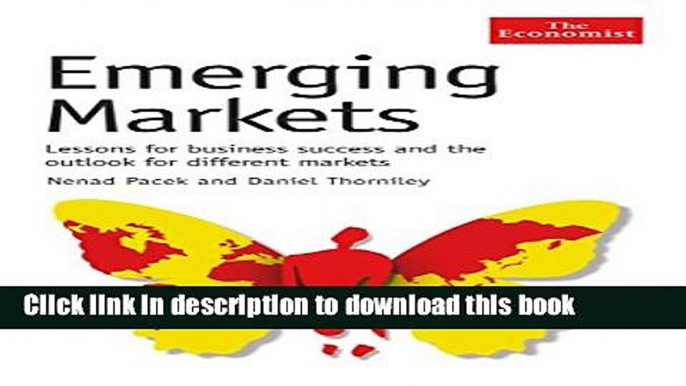 Read Emerging Markets: Lessons for Business Success and the Outlook for Different Markets (The