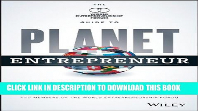 [PDF] Planet Entrepreneur: The World Entrepreneurship Forum s Guide to Business Success Around the