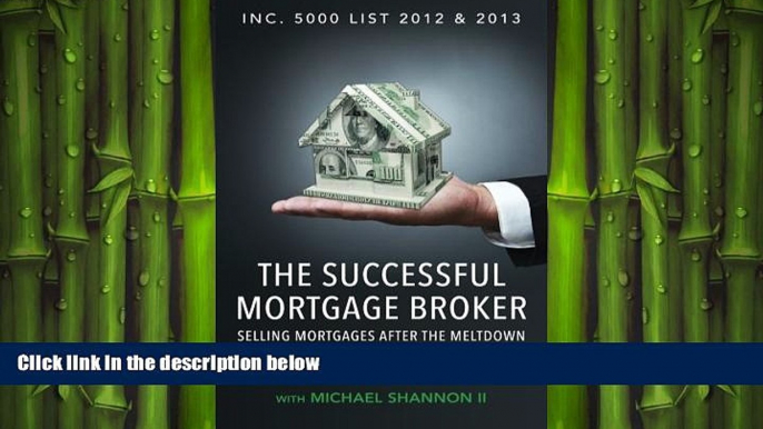 READ book  The Successful Mortgage Broker: Selling Mortgages After the Meltdown  FREE BOOOK ONLINE