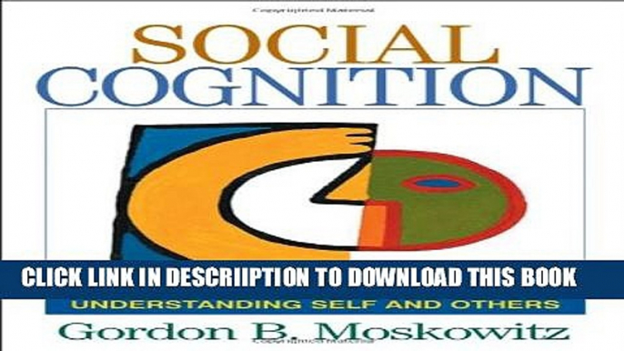 [PDF] Social Cognition: Understanding Self and Others (Texts in Social Psychology) Full Online