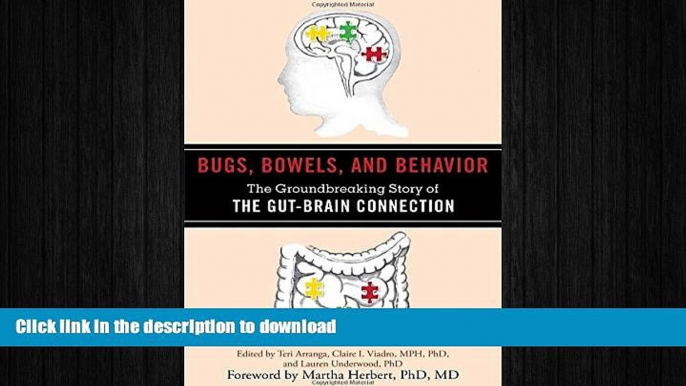 FAVORITE BOOK  Bugs, Bowels, and Behavior: The Groundbreaking Story of the Gut-Brain Connection