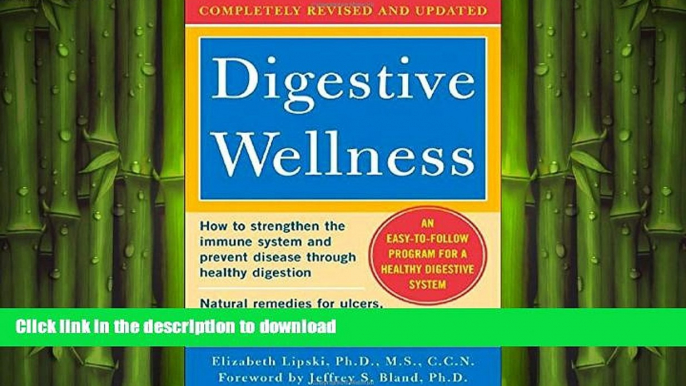 READ BOOK  Digestive Wellness: How to Strengthen the Immune System and Prevent Disease Through