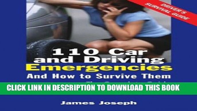 Collection Book 110 Car and Driving Emergencies and How to Survive Them: The Complete Guide to