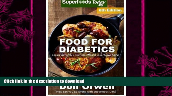 READ BOOK  Food For Diabetics: Over 220 Diabetes Type-2 Quick   Easy Gluten Free Low Cholesterol