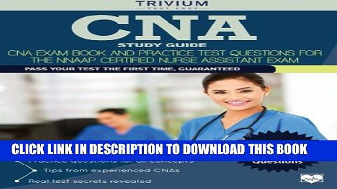 [PDF] CNA Study Guide: CNA Exam Book and Practice Test Questions for the NNAAP Certified Nurse