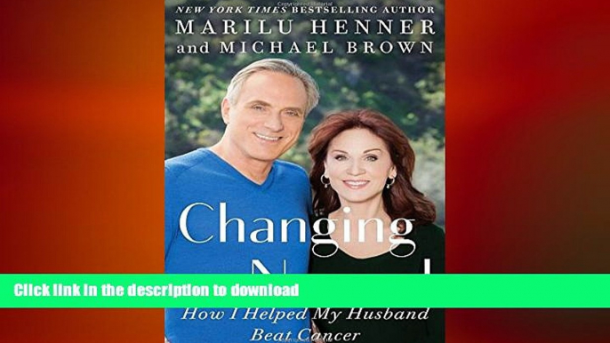 READ BOOK  Changing Normal: How I Helped My Husband Beat Cancer FULL ONLINE