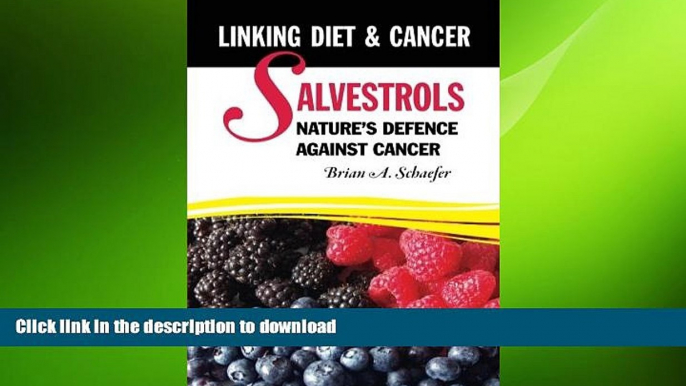 GET PDF  Salvestrols: Nature s Defence Against Cancer: Linking Diet and Cancer  GET PDF