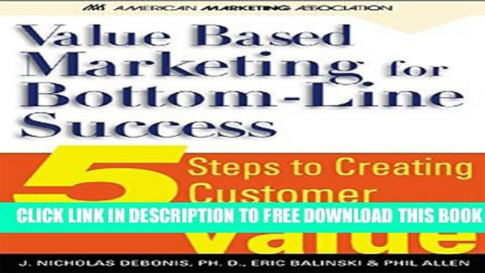 New Book Value-Based Marketing for Bottom-Line success: 5 Steps to Creating Customer Value