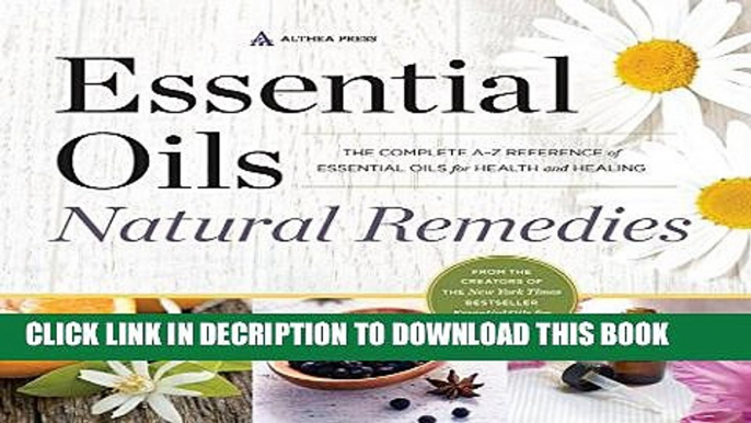 [PDF] Essential Oils Natural Remedies: The Complete A-Z Reference of Essential Oils for Health and