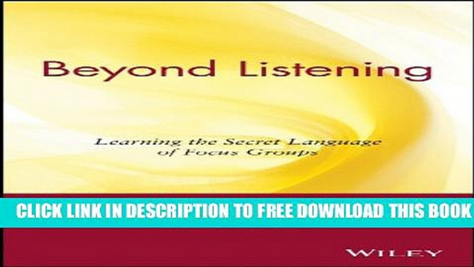 Collection Book Beyond Listening: Learning the Secret Language of Focus Groups