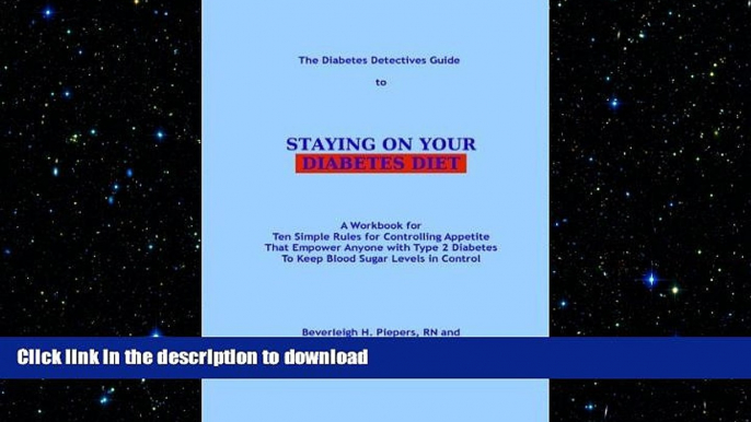 FAVORITE BOOK  The Diabetes Detectives Guide to Staying on Your Diabetes Diet: A Workbook for Ten