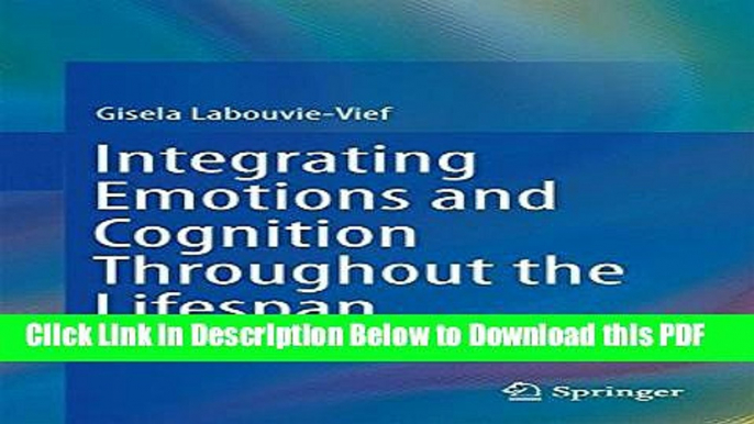 [Read] Integrating Emotions and Cognition Throughout the Lifespan Ebook Free