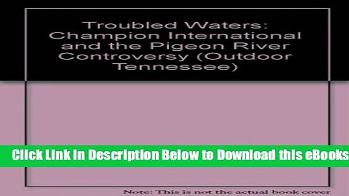 [Reads] Troubled Waters: Champion International and the Pigeon River Controversy (Outdoor