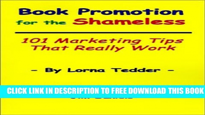 New Book Book Promotion for the Shameless: 101 Marketing Tips That Really Work