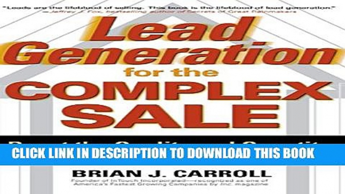 New Book Lead Generation for the Complex Sale: Boost the Quality and Quantity of Leads to Increase