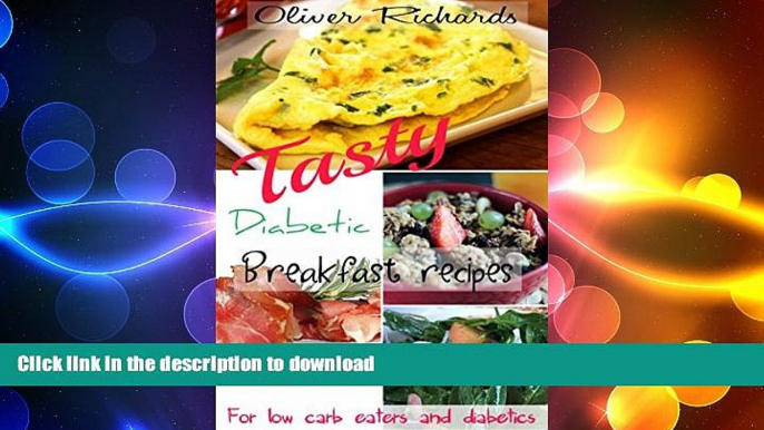 READ  Tasty Diabetic breakfast recipes: For low carb eaters and diabetics (Diabetes recipes Book