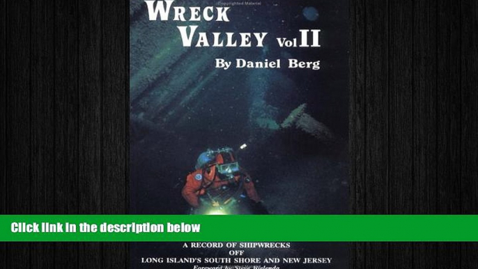 FREE PDF  Wreck Valley, Volume 2: A Record of Shipwrecks off Long Island s South Shore and New