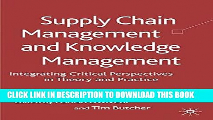 [PDF] Supply Chain Management and Knowledge Management: Integrating Critical Perspectives in