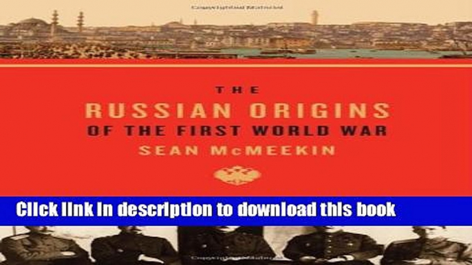 Download The Russian Origins of the First World War  PDF Online