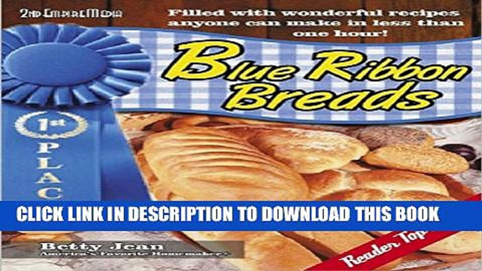 [PDF] BLUE RIBBON WINNING Home Made Bread Recipes Volume 1 (Blue Ribbon Magazine Book 21) Popular