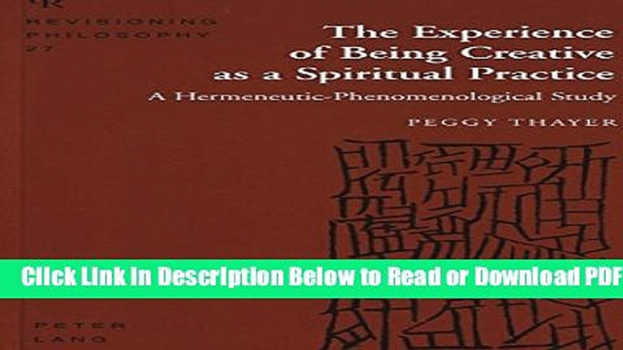 [Get] The Experience of Being Creative as a Spiritual Practice: A Hermeneutic-Phenomenological