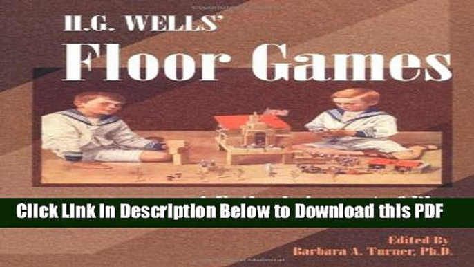 [Read] H. G. Wells Floor Games: A Father s Account of Play and Its Legacy of Healing (The Sandplay