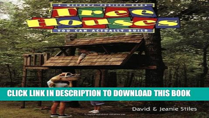 [Download] Tree Houses You Can Actually Build: A Weekend Project Book Paperback Free