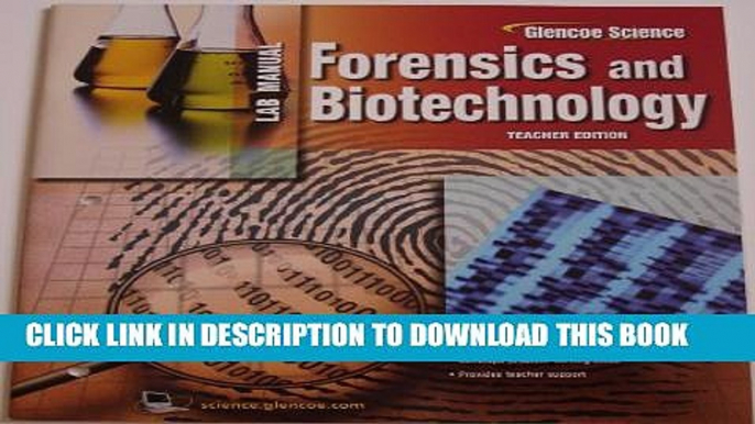 New Book Lab Manuel Forensics and Biotechnology Teacher Edition (Glencoe Science)