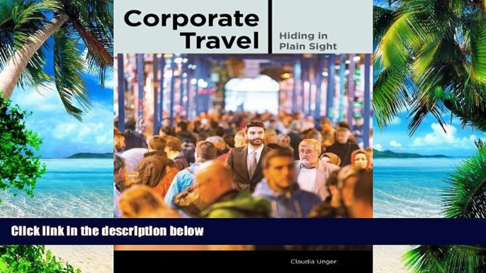 Must Have PDF  Corporate Travel: Hiding in Plain Sight  Free Full Read Most Wanted