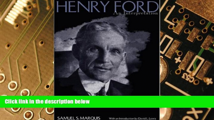 Big Deals  Henry Ford: An Interpretation (Great Lakes Books Series)  Best Seller Books Most Wanted