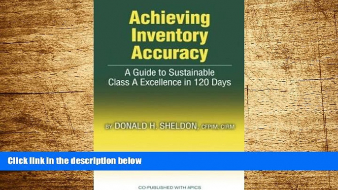 READ FREE FULL  Achieving Inventory Accuracy: A Guide to Sustainable Class a Excellence in 120