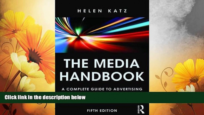 Must Have  The Media Handbook: A Complete Guide to Advertising Media Selection, Planning,