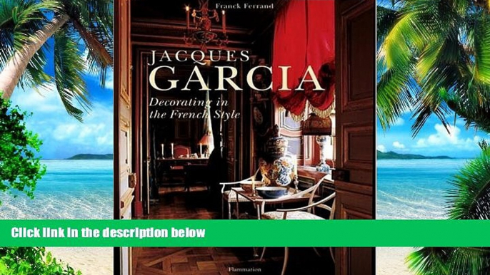 Big Deals  Jacques Garcia: Decorating in the French style  Best Seller Books Most Wanted