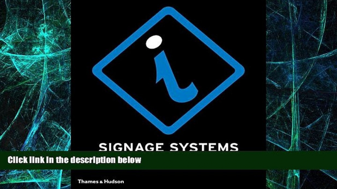 Big Deals  Signage Systems and Information Graphics: A Professional Sourcebook  Free Full Read