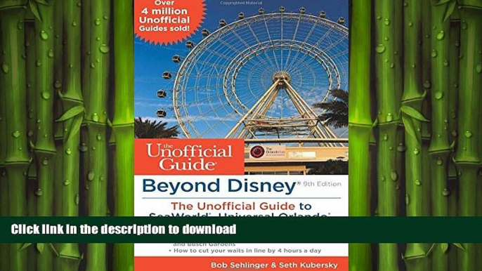 READ THE NEW BOOK Beyond Disney: The Unofficial Guide to SeaWorld, Universal Orlando,   the Best