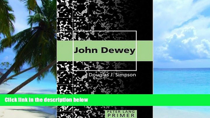 Big Deals  John Dewey Primer (Peter Lang Primer)  Best Seller Books Most Wanted