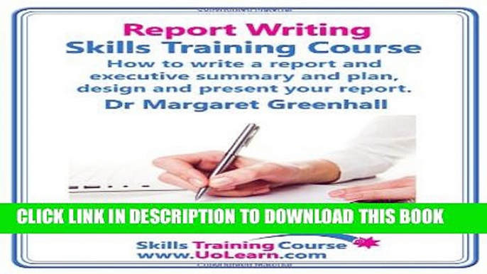 New Book Report Writing Skills Training Course. How to Write a Report and Executive Summary, and