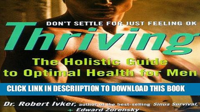 [PDF] Thriving: The Holistic Guide to Optimal Health for Men Full Online