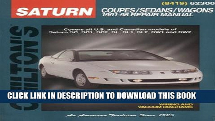 [Read PDF] Saturn: Coupes/Sedans/Wagons 1991-98 (Chilton s Total Car Care Repair Manuals) Download