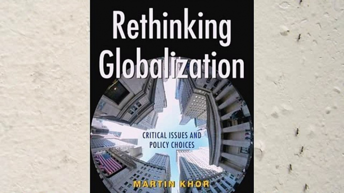 [PDF] Rethinking Globalization: Critical Issues and Policy Choices (Global Issues Series) Full