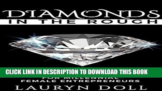 [PDF] Diamonds in the Rough: Raw Jewels For Millenial Female Entrepreneurs Popular Colection