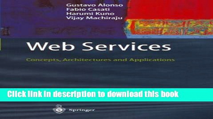 Read Web Services: Concepts, Architectures and Applications (Data-Centric Systems and