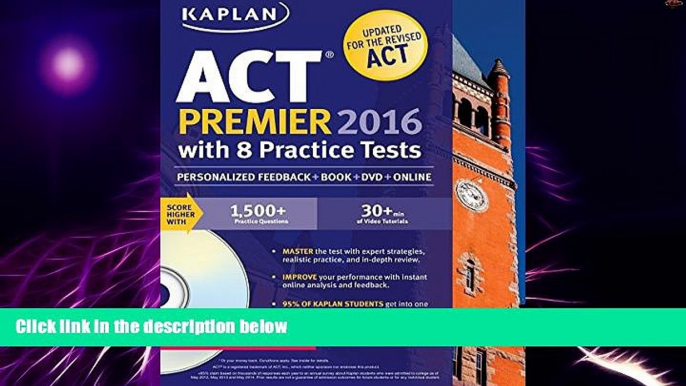 Big Deals  Kaplan ACT Premier 2016 with 8 Practice Tests: Personalized Feedback + Book + Online +