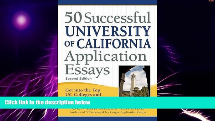 Big Deals  50 Successful University of California Application Essays: Get into the Top UC Colleges