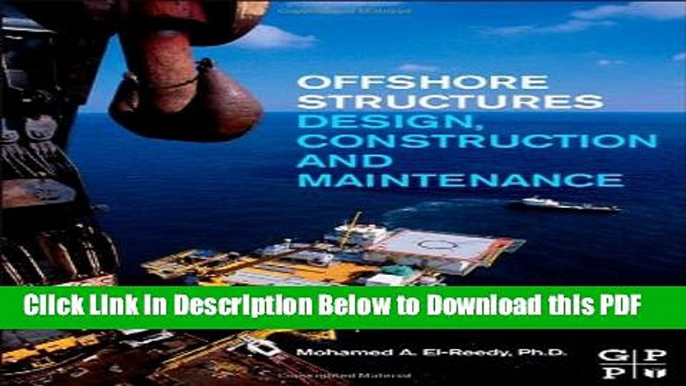 [Read] Offshore Structures: Design, Construction and Maintenance Ebook Free