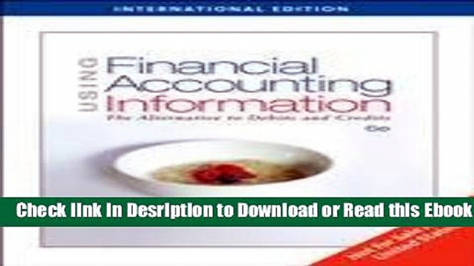 Using Financial Accounting Information the alternative to debits and credits For Free