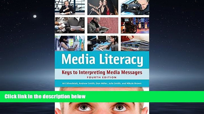 Enjoyed Read Media Literacy: Keys to Interpreting Media Messages, 4th Edition